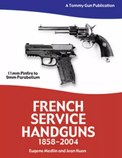 French Service Handguns 1858-2004 book pistol NAPCA unique 1935 MAB Medlin Huon