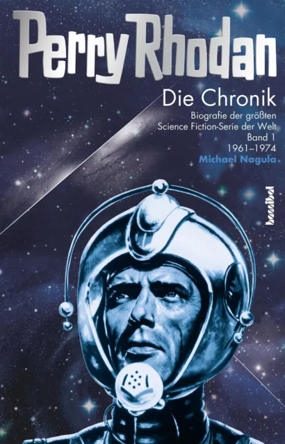 Michael Nagula | Die Perry Rhodan Chronik 01 | Buch | Deutsch (2011) | 527 S.