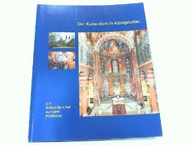 Der Kaiserdom in Königslutter - Ein Kulturdenkmal auf dem Prüfstand. Institut f.