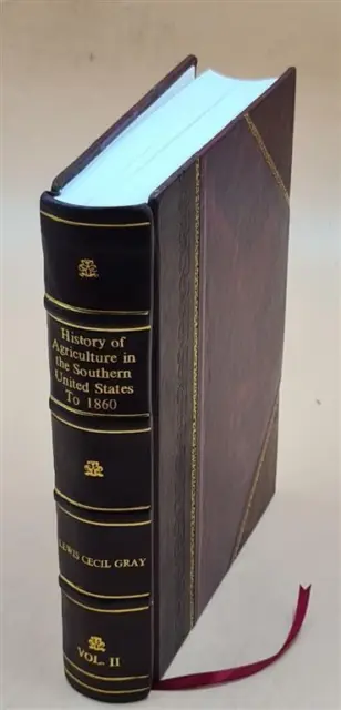 History of agriculture in the southern United States to 1860 by  [Leather Bound]