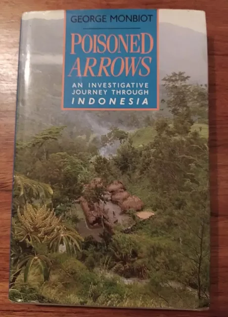 Poisoned Arrows: An Investigative Journey Through Indonesia by George Monbiot