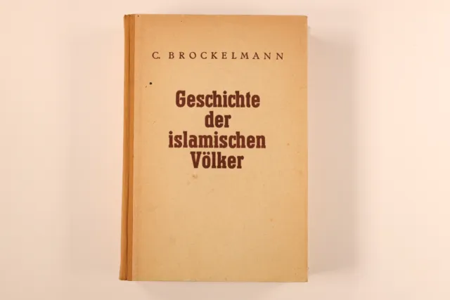 199639 Carl Brockelmann GESCHICHTE DER ISLAMISCHEN VÖLKER UND STAATEN HC TOP!