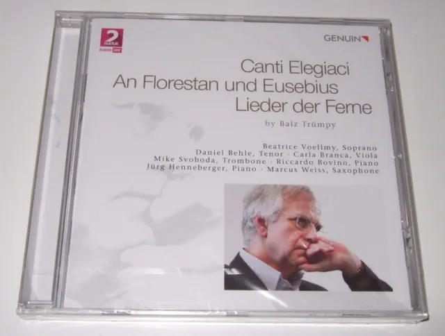 Balz Trümpy: Canti Elegiaci; An Florestan und Eusebius; etc. (CD, 2015) new