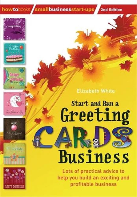 Start and Run a Greeting Cards Business, 2nd Edition: Lots of Practical Advice f