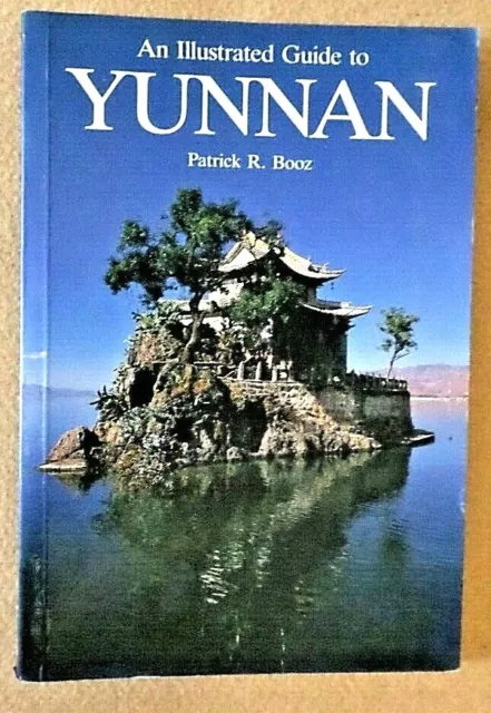 HONG KONG Guide Book - An Illustrated Guide to YUNNAN by Patrick Booz 1989