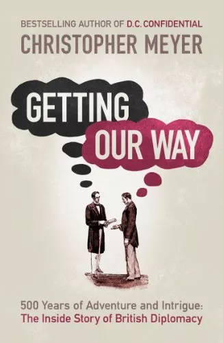 Getting Our Way By Christopher Meyer