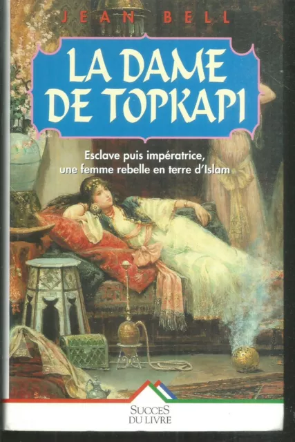 La dame de Topkapi.Jean BELL. Succes du livre CVg