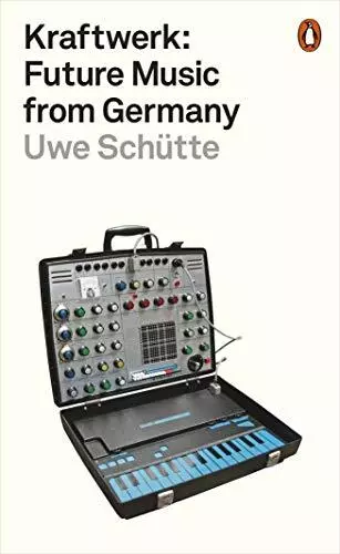 Kraftwerk: Future Music from Germany, Schutte, Uwe, Used; Good Book