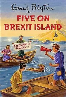 Five on Brexit Island: Enid Blyton for Grown Ups vo... | Buch | Zustand sehr gut