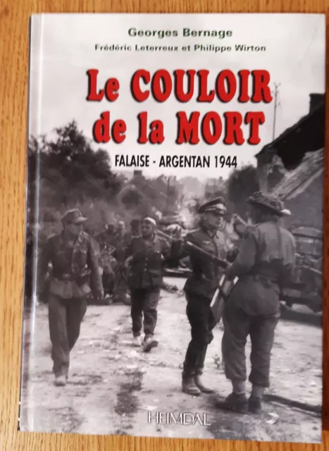 Le couloir de la mort. Falaise, Argentan 1944/ George Bernage / Edition Heimdal