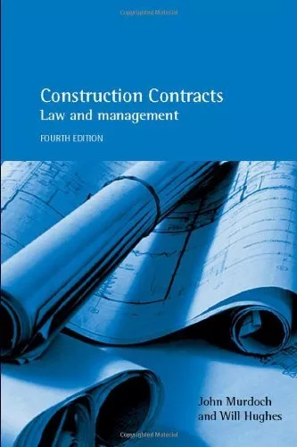 Construction Contracts: Law and Management By John Murdoch,Will Hughes