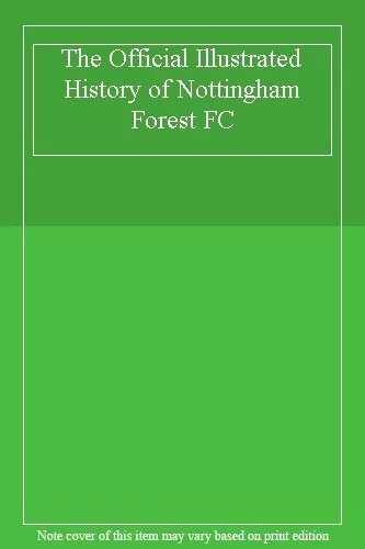 The Official Illustrated History of Nottingham Forest FC-