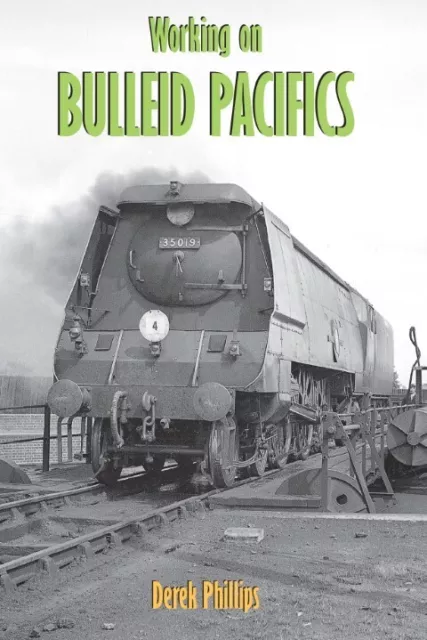 Working On Bulleid Pacifics Rrp £28.95 Post Free   New