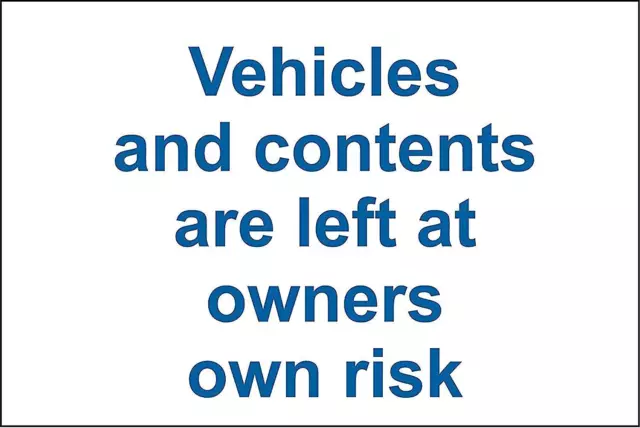 Vehicles and contents are left at owners own risk sign