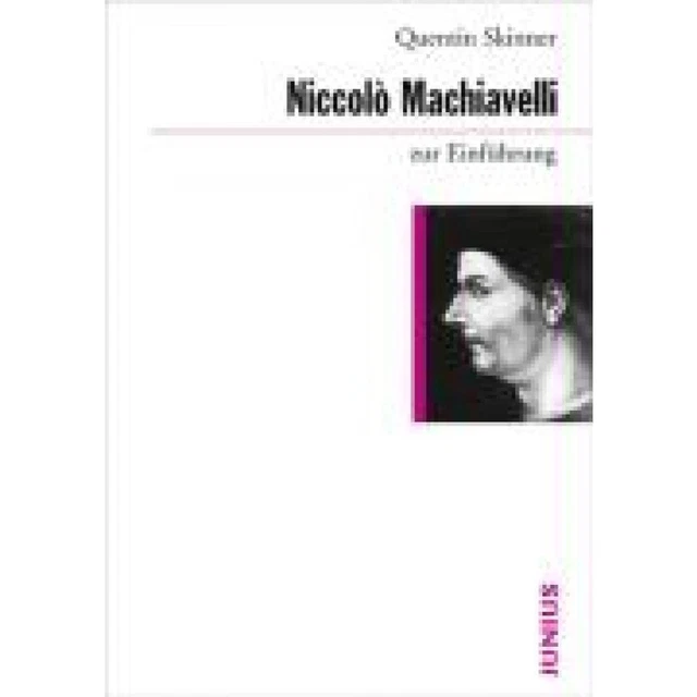 Skinner, Quentin: Machiavelli zur Einführung