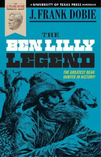 J. Frank Dobie The Ben Lilly Legend (Poche) J. Frank Dobie Paperback Library