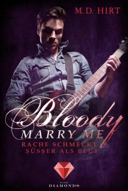 Bloody Marry Me 2: Rache schmeckt süßer als Blut - M. D. Hirt - 9783551301406