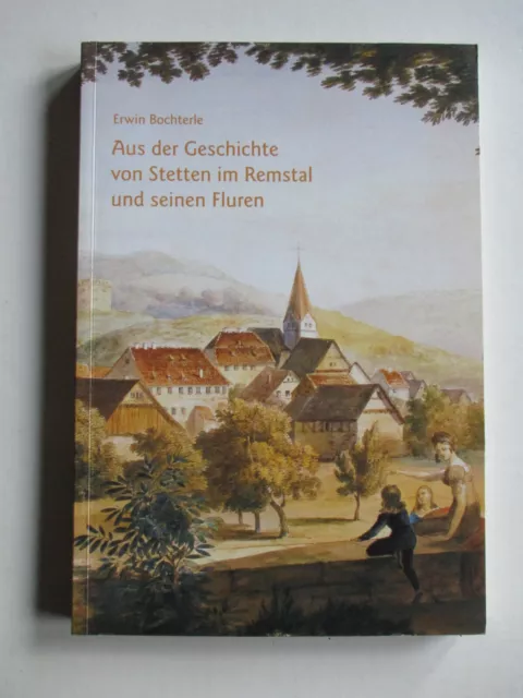 Aus der Geschichte von Stetten im Remstal und seinen Fluren, Erwin Bochterle