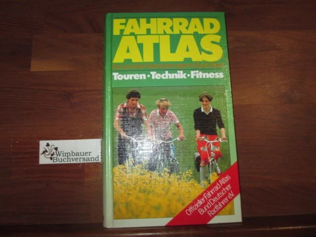 Fahrrad-Atlas : d. schönsten Radwanderungen in Deutschland ; Touren, Technik, Fi