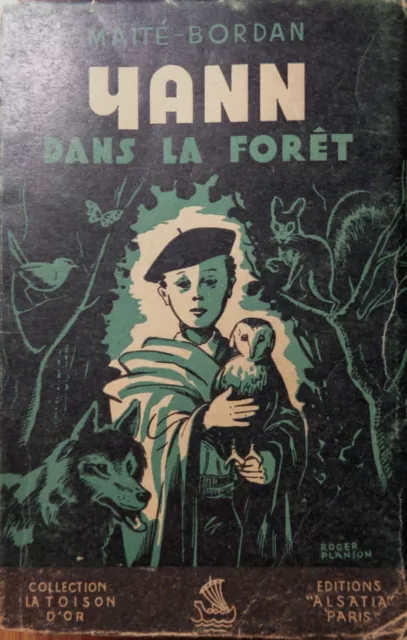 Yann dans la forêt / Maïté Bordan   Collection Toison d'or - Alsatia - 1946