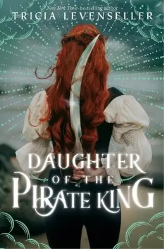 Tricia Levenseller Daughter of the Pirate King (Poche)