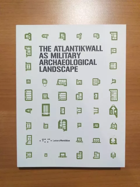 The Atlantikwall As Military Archaeological Landscape Lettera Ventidue 2017