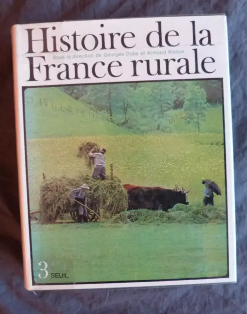 DUBY / WALLON (Dir.), Histoire de la France Rurale- 3 : Apogée & Crise Paysannes