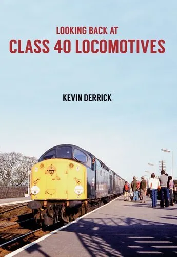 Looking Back at Class 40 Locomotives by Kevin Derrick 9781445666563 | Brand New
