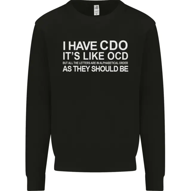 I Have OCD Funny Slogan Mens Sweatshirt Jumper