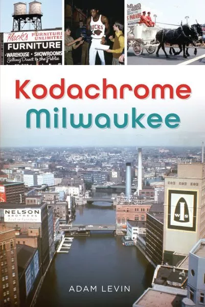 Kodachrome Milwaukee, Paperback by Levin, Adam, Like New Used, Free shipping ...