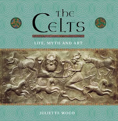 The Celts: Life, Myth and Art by Wood, Juliette Paperback Book The Fast Free
