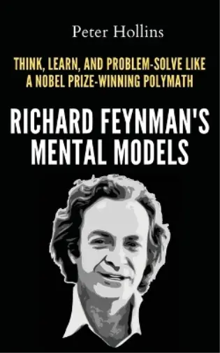 Peter Hollins Richard Feynman's Mental Models (Poche)