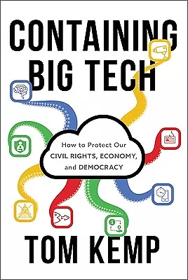 Containing Big Tech: How to Protect Our Civil Rights, Economy, and Democracy Kem