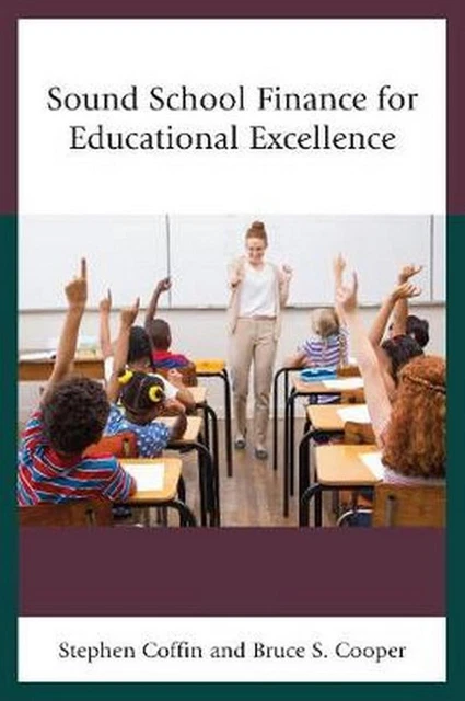 Sound School Finance for Educational Excellence by Bruce S. Cooper (English) Pap