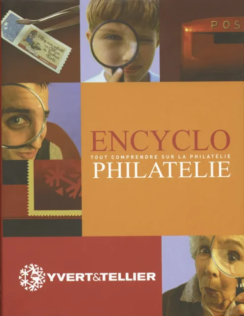 L'encyclophilatélie Philatélie - Yvert et Tellier 2