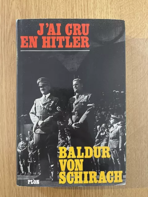 J'ai cru en Hitler - Baldur von Schirach - French Language Francais - Plon 1968