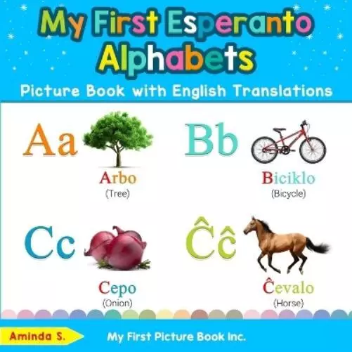 Aminda S My First Esperanto Alphabets Picture Book with English Translat (Poche)