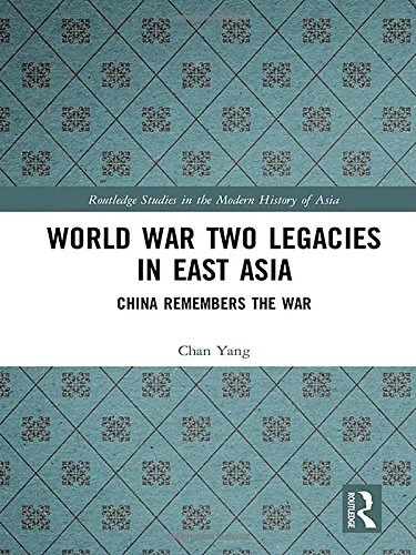 World War Two Legacies in East Asia: China Reme, Yang..