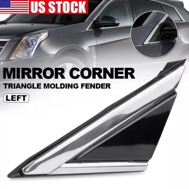 Left Driver Side Mirror Corner Triangle Molding Fender For Cadillac SRX 2010-16