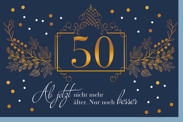 Geburtstagskarte 50 Jahre Ab jetzt nicht mehr älter. Nur noch besser