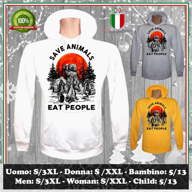Felpa Save Animals Eat People Orso Vegetariano Vegano Uomo Donna Bambino Hoodie