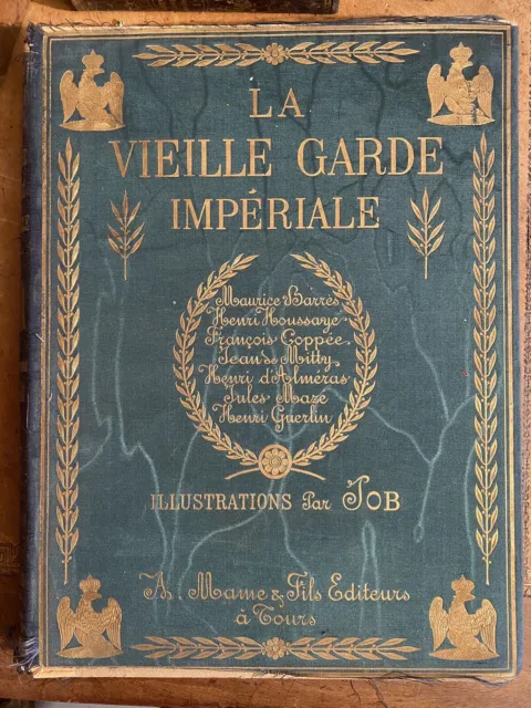 La vieille garde impériale. Illustrations de Job. Barrès, Houssaye… 1900