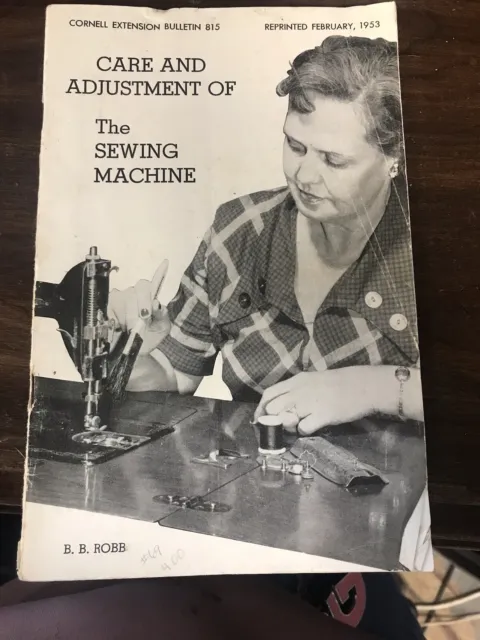 Care & Adjustment Of The Sewing Machine BB Robb 1953 Cornell Ext Bulletin 815