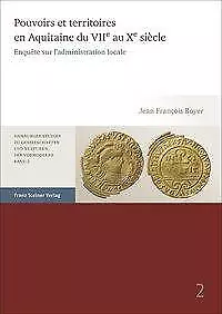Pouvoirs et territoires en Aquitaine du VIIe au Xe siècle | Buch | 9783515118590