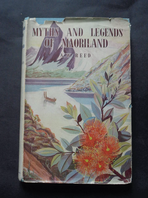 MYTHS AND LEGENDS OF MAORILAND by A Reed: 3rd 1950: New Zealand / Maui ...