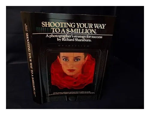 SHARABURA, RICHARD Shooting Your Way to One Million Dollars 1982 Hardcover