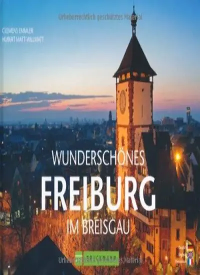 Wunderschönes Freiburg im Breisgau By Clemens Emmler, Hubert Matt-Willmatt
