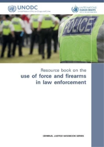 RESOURCE BOOK ON the use of force and firearms in law enforcement ...