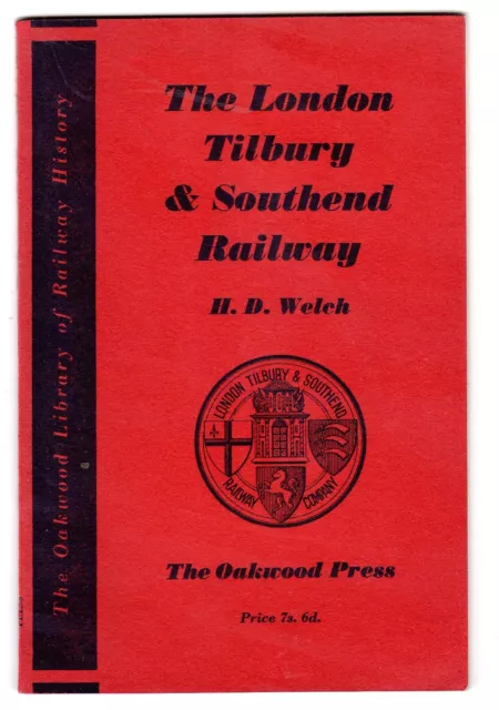 THE LONDON, TILBURY & SOUTHEND RAILWAY - H.D. Welch - Oakwood Press/1963 - VGC