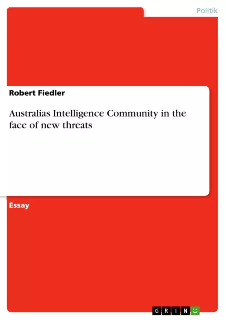 Australias Intelligence Community in the face of new threats | Buch | 9783640784